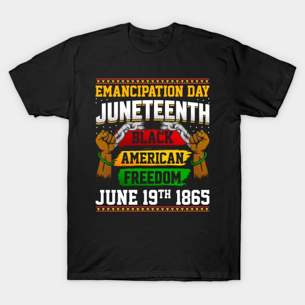 Emancipation Day Juneteenth Black American Freedom June 19th 1865 T-Shirt by ahadnur9926